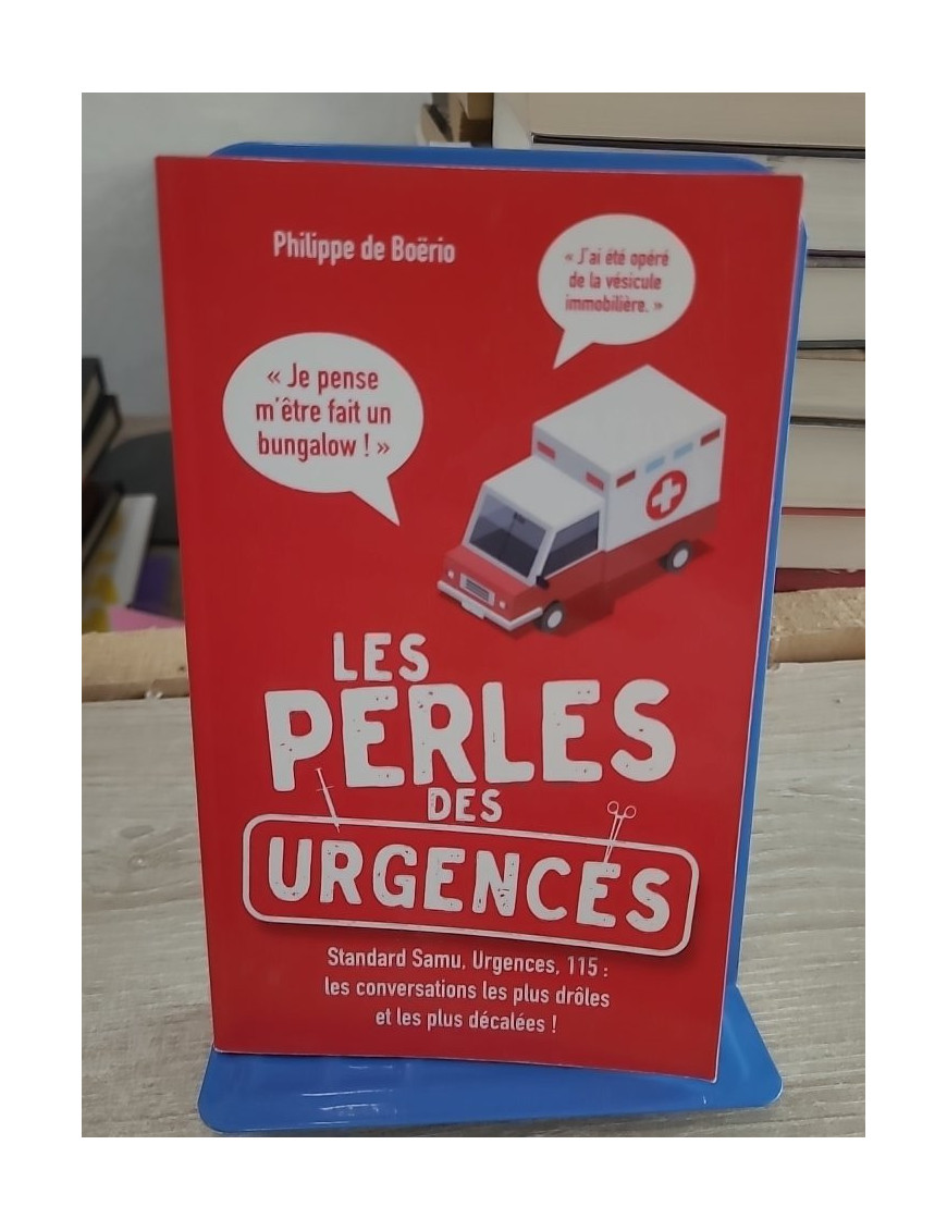 Les perles des urgences - anecdotes hilarantes du SAMU