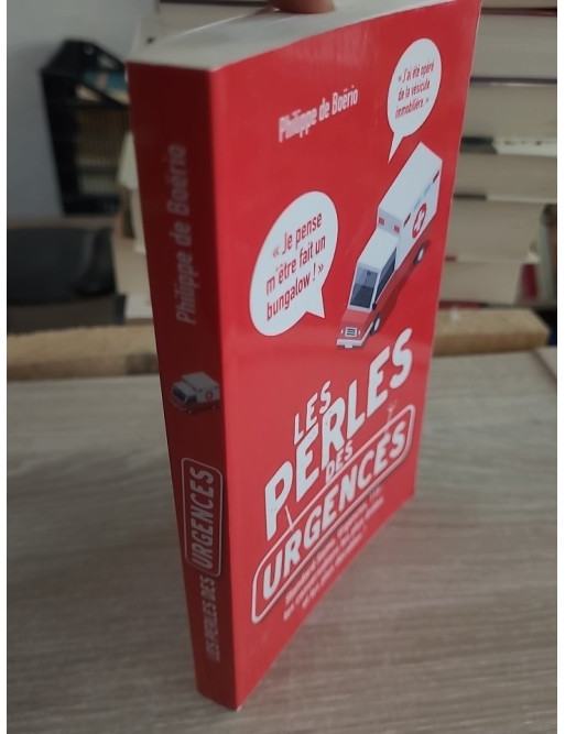 Les perles des urgences - anecdotes hilarantes du SAMU