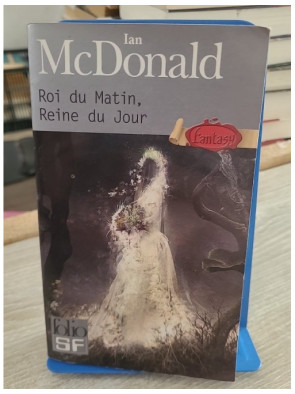 Roi du Matin, Reine du Jour - Ian McDonald (roman de fantasy celtique)