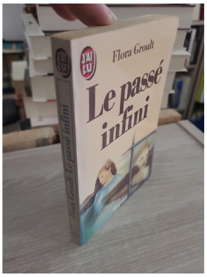 Le Passé infini - Flora Groult (roman sentimental et introspectif)