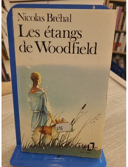 Les Étangs de Woodfield - Roman de Nicolas Bréhal entre mémoire et fascination