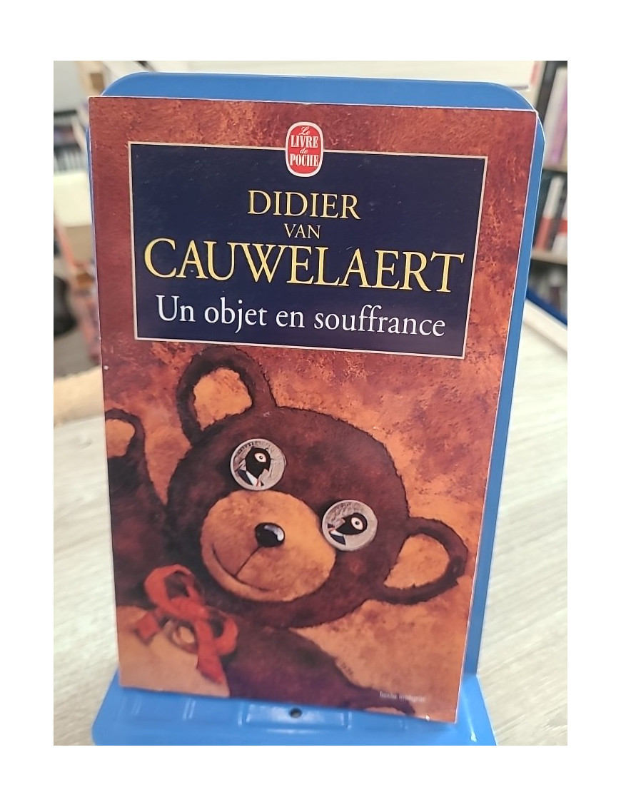 Un objet en souffrance - Roman de Didier van Cauwelaert entre humour et émotion