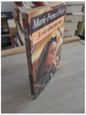 Je n'ai aimé que vous - Roman de Marie-France Pisier