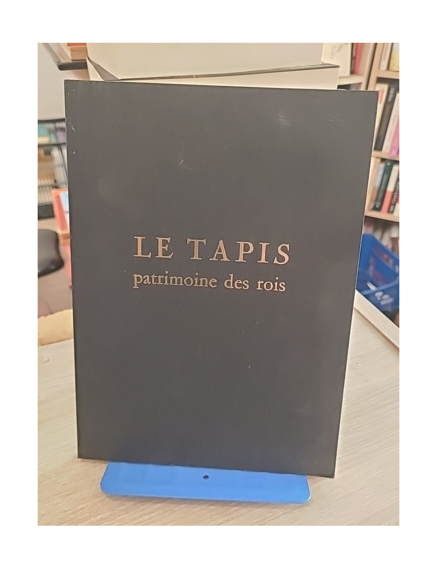Le Tapis, patrimoine des rois - Histoire et art des tapis d’exception