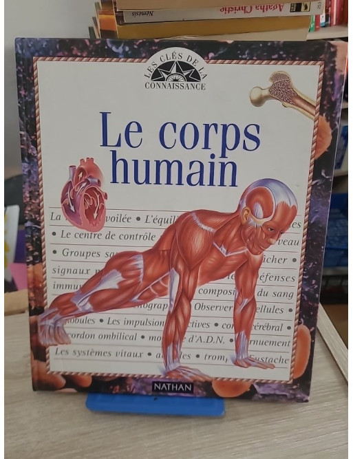 Le corps humain - Anatomie et fonctionnement expliqués aux jeunes lecteurs