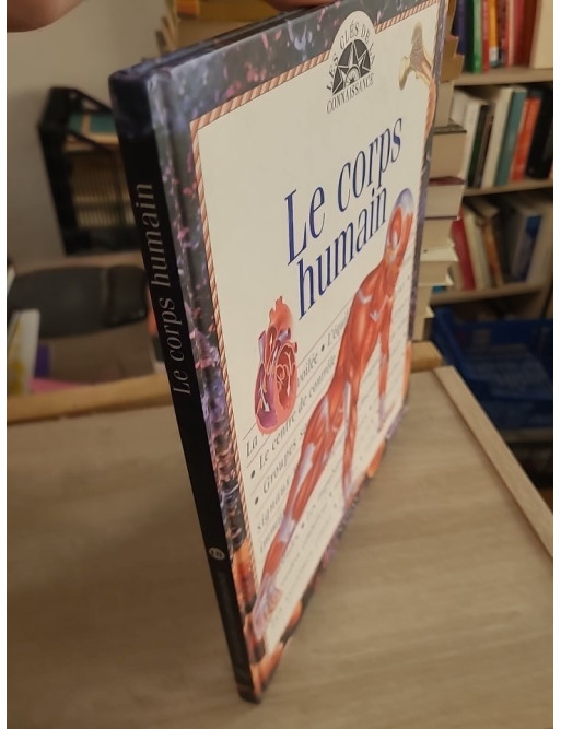 Le corps humain - Anatomie et fonctionnement expliqués aux jeunes lecteurs