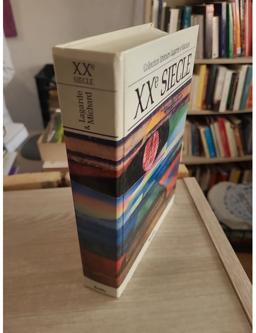 Lagarde et Michard XXe siècle - Anthologie et histoire littéraire des grands auteurs français