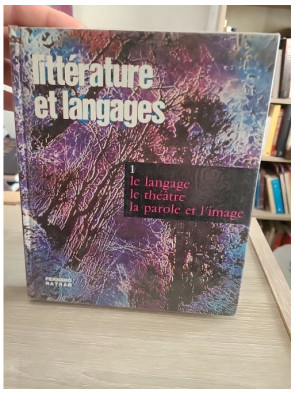 Littérature et langages 1 - Le langage, le théâtre, la parole et l'image