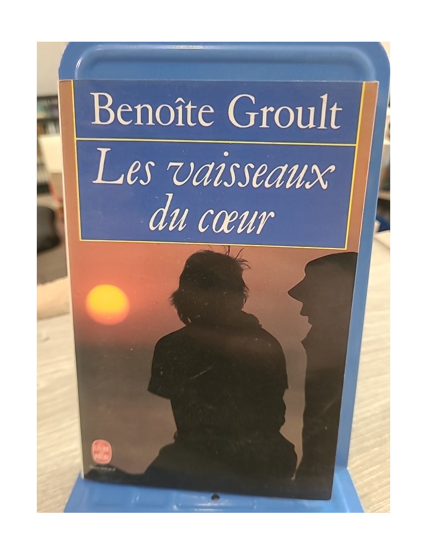 Les Vaisseaux du coeur - Roman d'amour passionnel de Benoîte Groult