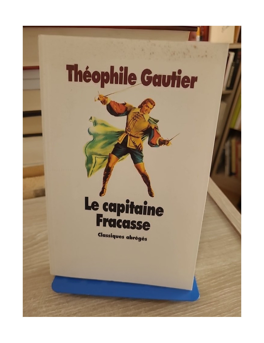 Le capitaine Fracasse - Théophile Gautier - Roman d'aventure classique entre théâtre et noblesse