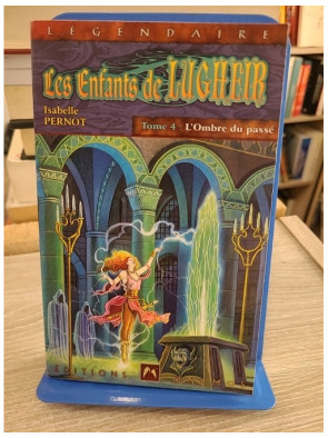 Les Enfants de Lugheir Tome 4 L'ombre du passé - Isabelle Pernot - Fantasy épique et magique