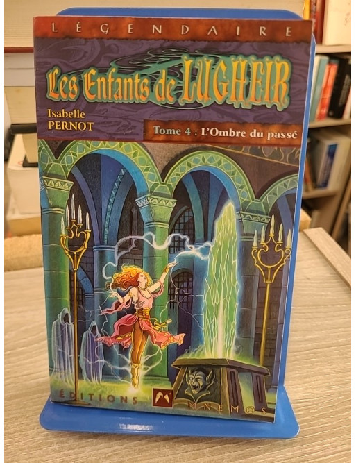 Les Enfants de Lugheir Tome 4 L'ombre du passé - Isabelle Pernot - Fantasy épique et magique