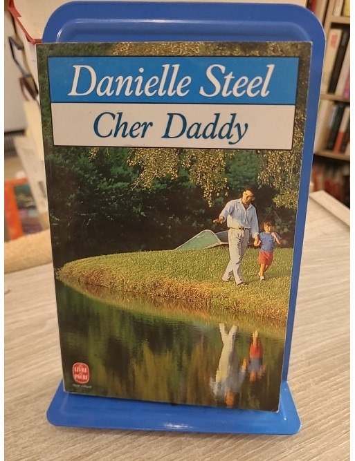 Cher daddy - Danielle Steel - Roman familial sur séparation, reconstruction et amour