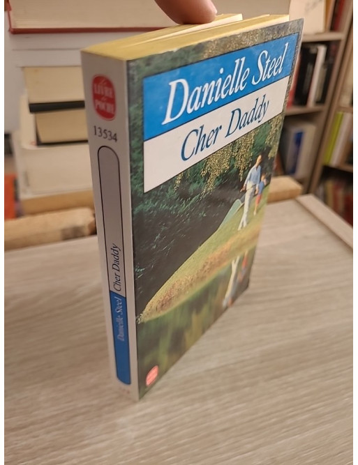 Cher daddy - Danielle Steel - Roman familial sur séparation, reconstruction et amour