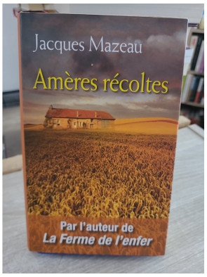 Amères récoltes - Jacques Mazeau - Roman historique sur l’Occupation et les rivalités rurales