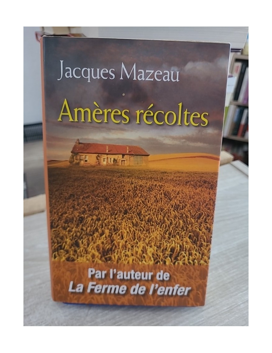 Amères récoltes - Jacques Mazeau - Roman historique sur l’Occupation et les rivalités rurales