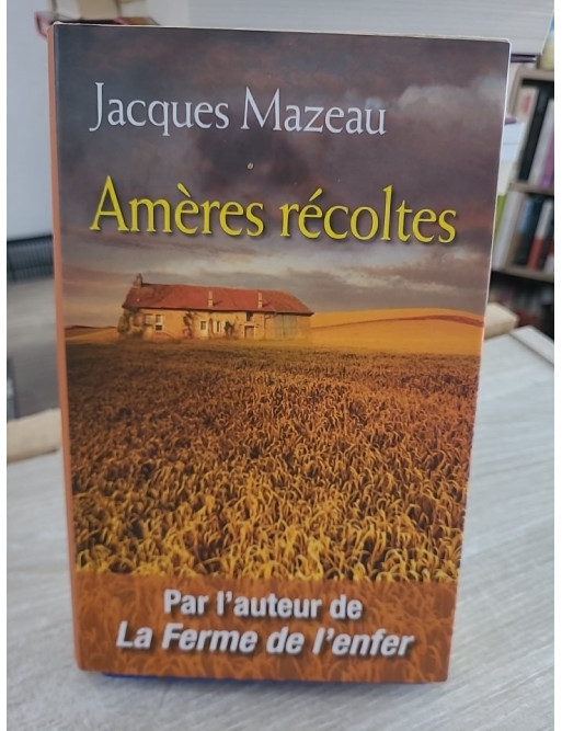 Amères récoltes - Jacques Mazeau - Roman historique sur l’Occupation et les rivalités rurales
