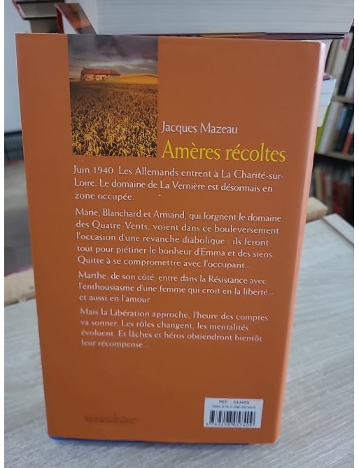Amères récoltes - Jacques Mazeau - Roman historique sur l’Occupation et les rivalités rurales