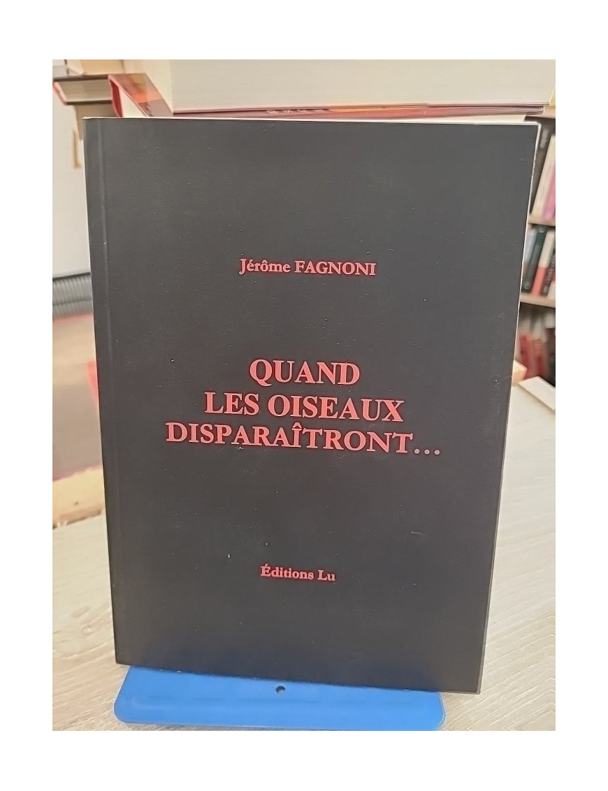 Quand les oiseaux disparaîtront - Jérôme Fagnoni - Roman contemporain sensible et introspectif