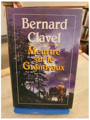 Meurtre sur le Grandvaux - Bernard Clavel - Roman historique rural et tragique dans le Jura