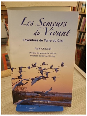 Les semeurs du vivant - L'aventure de Terre du Ciel - Alain Chevillat - Récit spirituel et développement personnel