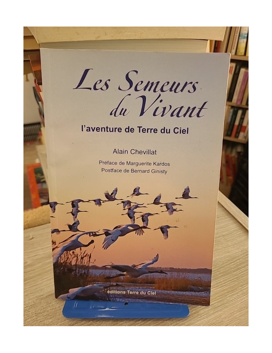 Les semeurs du vivant - L'aventure de Terre du Ciel - Alain Chevillat - Récit spirituel et développement personnel