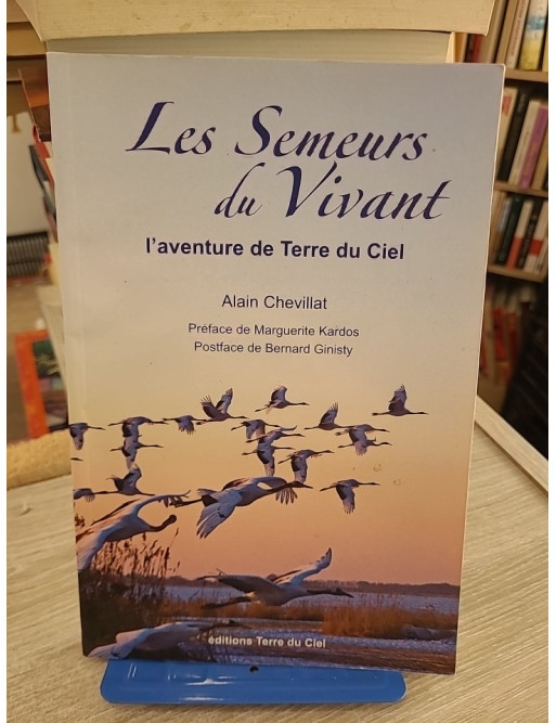 Les semeurs du vivant - L'aventure de Terre du Ciel - Alain Chevillat - Récit spirituel et développement personnel