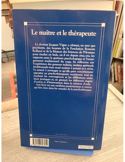 Le Maître et le Thérapeute - Jacques Vigne - Un psychiatre en Inde entre yoga et psychothérapie