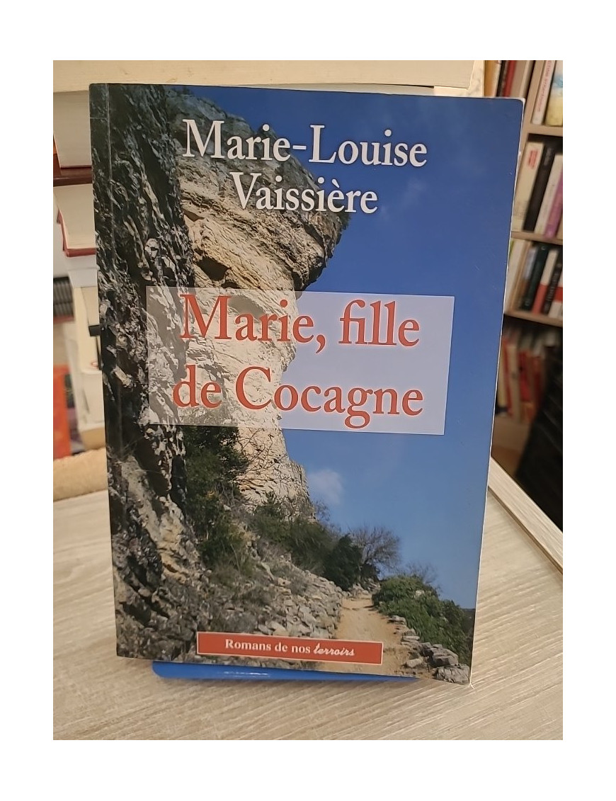 Marie, fille de cocagne - Marie-Louise Vaissière - Roman de terroir sur enfance et enracinement