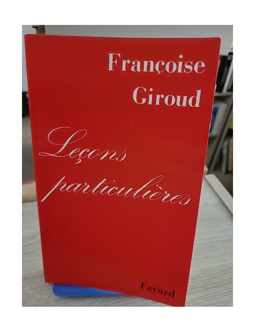 Leçons particulières - Françoise Giroud - Mémoires et réflexion sur les rencontres de la vie
