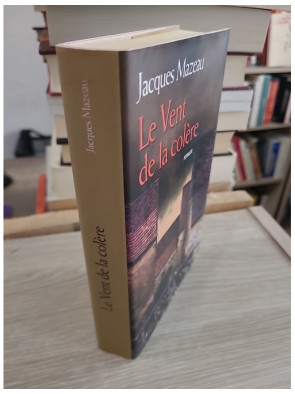 Le vent de la colère - Jacques Mazeau - Roman historique de secrets et rivalités familiales