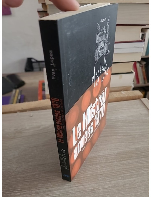 Plus belle la vie T1 Mistral années 70 Charles et Roland - Yvan Lopez - Roman inspiré de la série TV