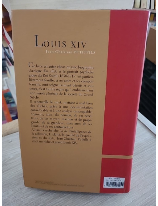 Louis XIV - Jean-Christian Petitfils - Biographie complète du Roi Soleil
