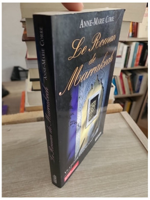 Le roman de Marrakech - Histoire et secrets de la ville rouge