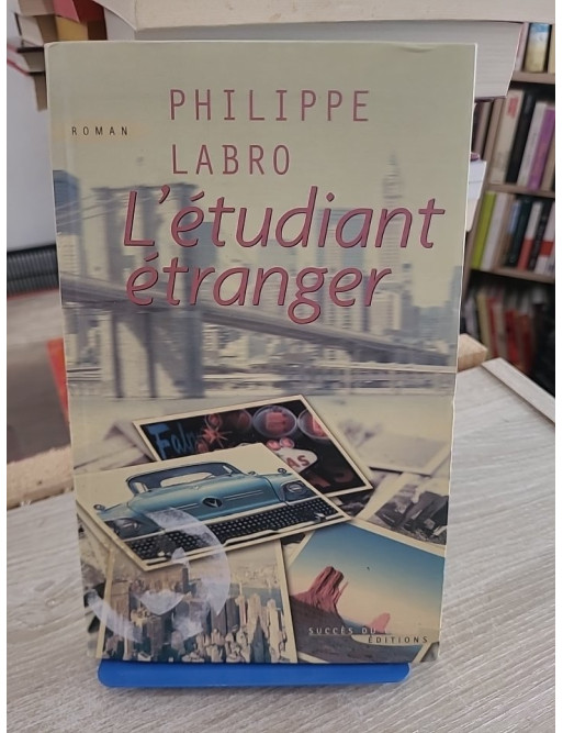 L'étudiant étranger - Roman d'apprentissage entre la France et l'Amérique