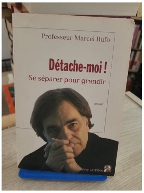 Détache-moi ! Se séparer pour grandir - Comprendre les étapes clés de l'autonomie affective