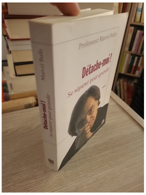 Détache-moi ! Se séparer pour grandir - Comprendre les étapes clés de l'autonomie affective