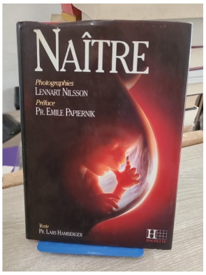 Naître - Le voyage fascinant de la vie humaine en images