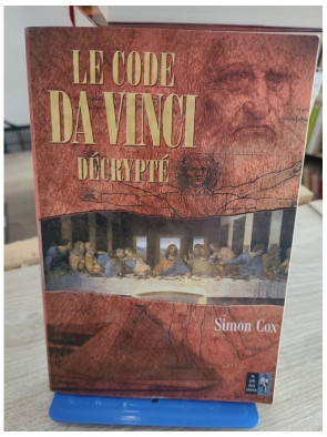 Le code Da Vinci décrypté - Le guide non autorisé pour comprendre le roman de Dan Brown