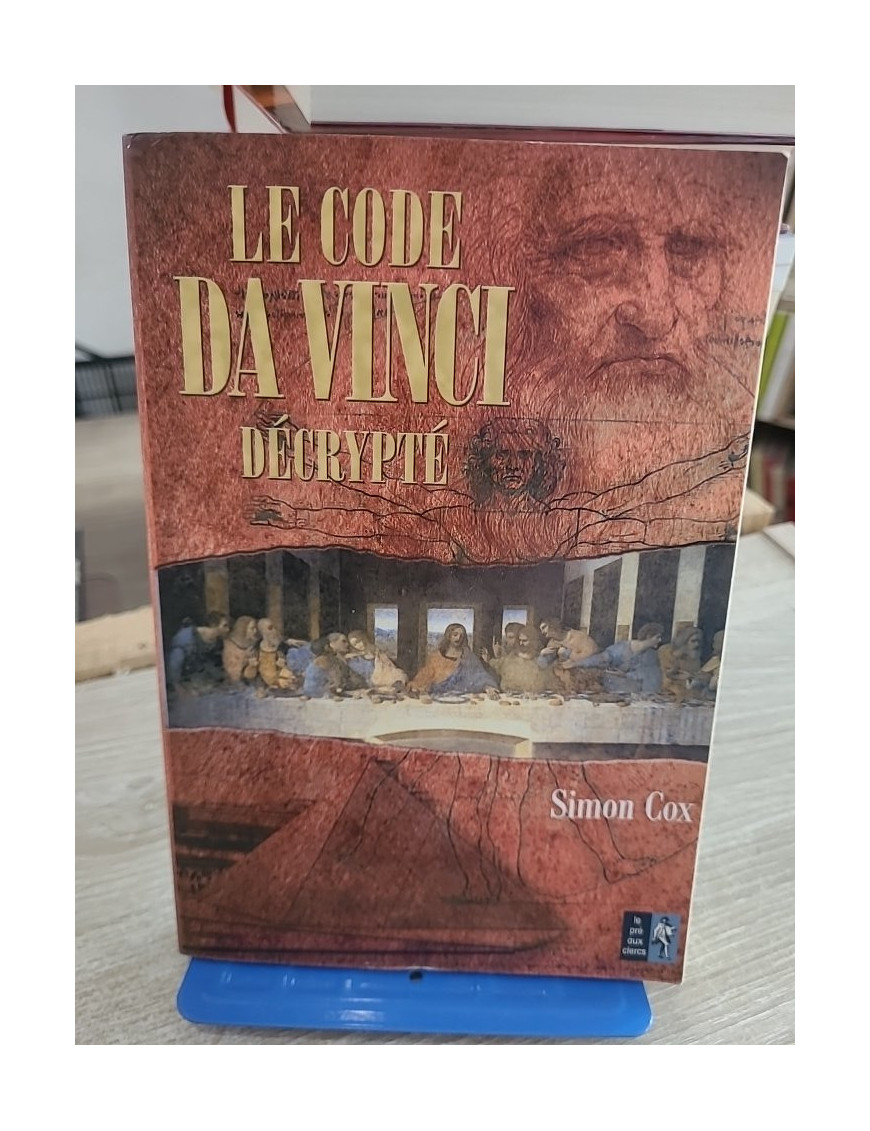 Le code Da Vinci décrypté - Le guide non autorisé pour comprendre le roman de Dan Brown