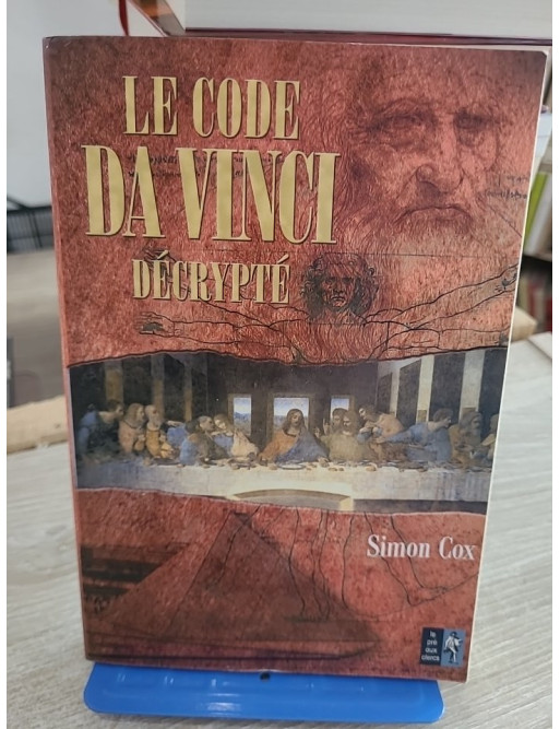 Le code Da Vinci décrypté - Le guide non autorisé pour comprendre le roman de Dan Brown