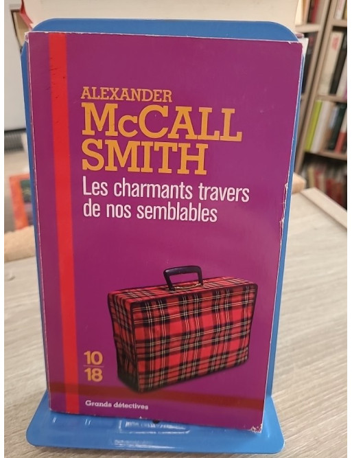 Les charmants travers de nos semblables - Enquête douce et philosophique