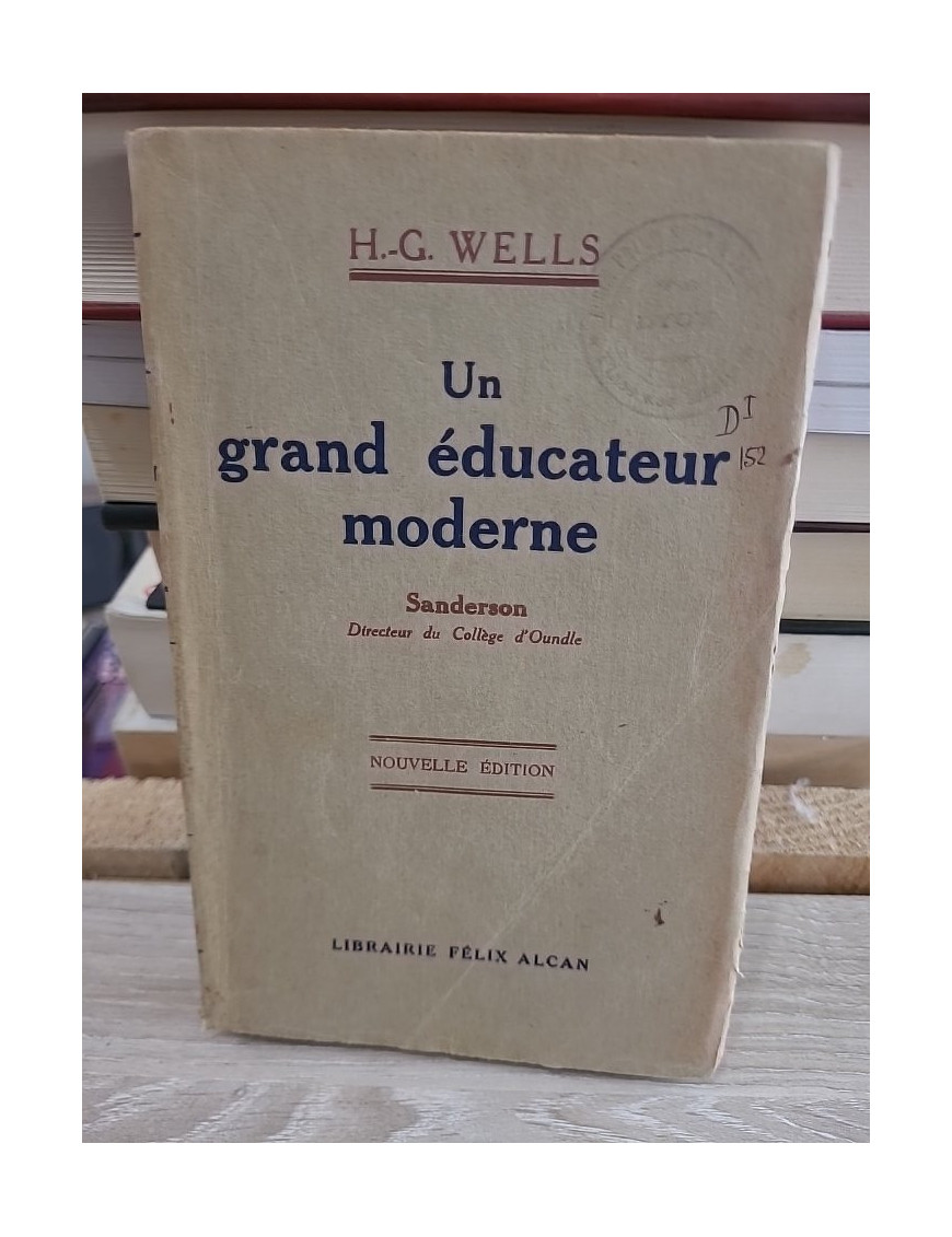 Un Grand Éducateur Moderne – Sanderson, directeur du collège d’Oundle