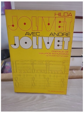 Avec… André Jolivet – témoignage et portrait du compositeur (préface de Maurice Schumann)