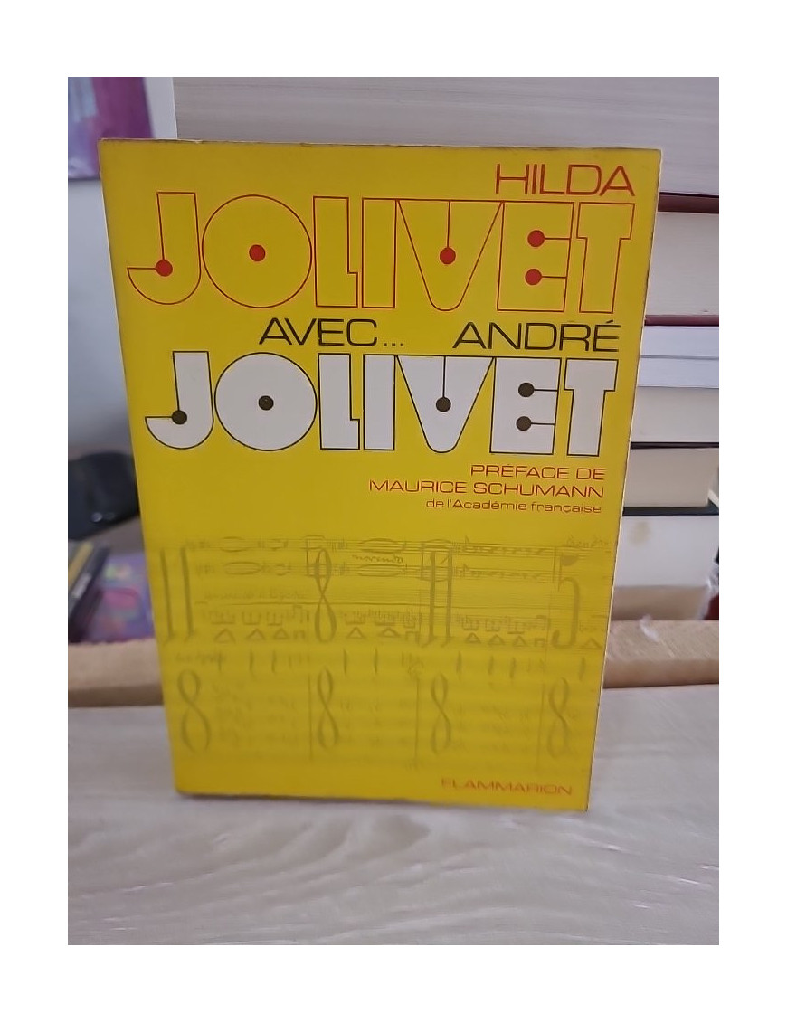 Avec… André Jolivet – témoignage et portrait du compositeur (préface de Maurice Schumann)