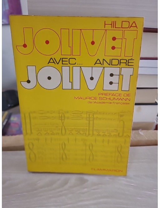 Avec… André Jolivet – témoignage et portrait du compositeur (préface de Maurice Schumann)