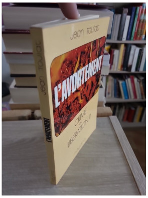 L'avortement : crime ou libération ? – essai de Jean Toulat