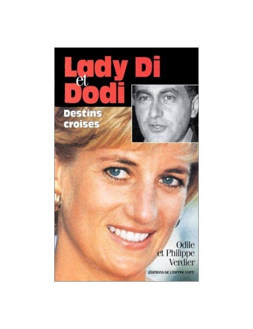 Lady Di et Dodi - Destins croisés d O Verdier