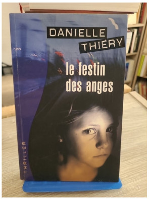 Le festin des anges - Danielle Thiéry