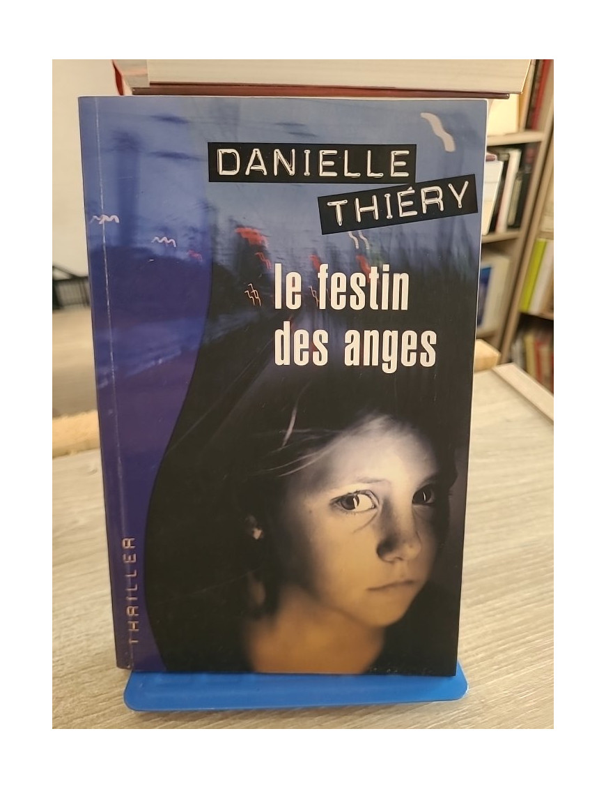 Le festin des anges - Danielle Thiéry